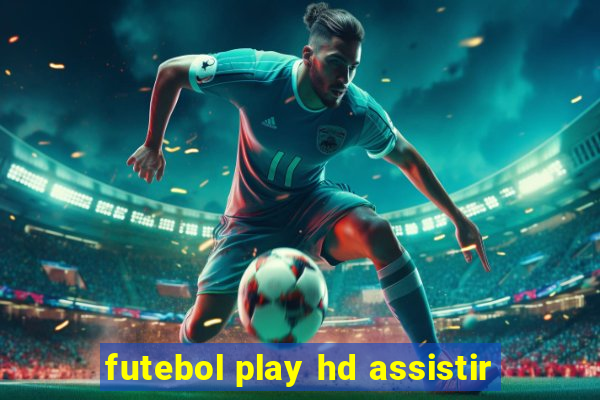 futebol play hd assistir